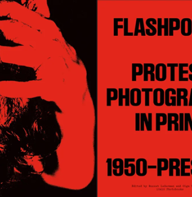 Poster that reads "Flashpoint! Protest photography in print. 1950-Present"